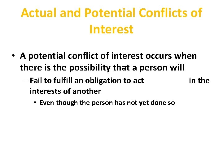 Actual and Potential Conflicts of Interest • A potential conflict of interest occurs when Actual and Potential Conflicts of Interest • A potential conflict of interest occurs when