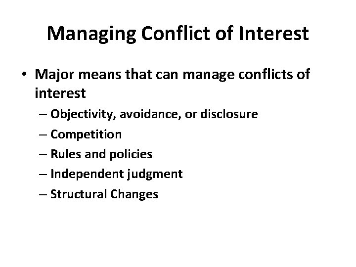Managing Conflict of Interest • Major means that can manage conflicts of interest – Managing Conflict of Interest • Major means that can manage conflicts of interest –