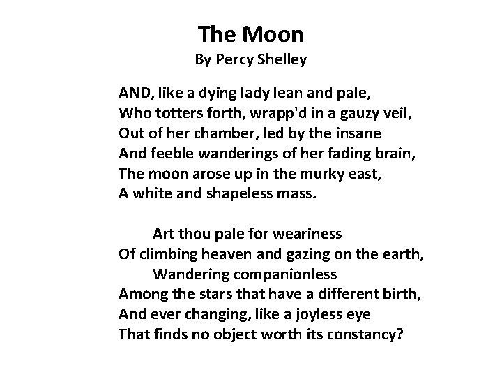 The Moon By Percy Shelley AND, like a dying lady lean and pale, Who