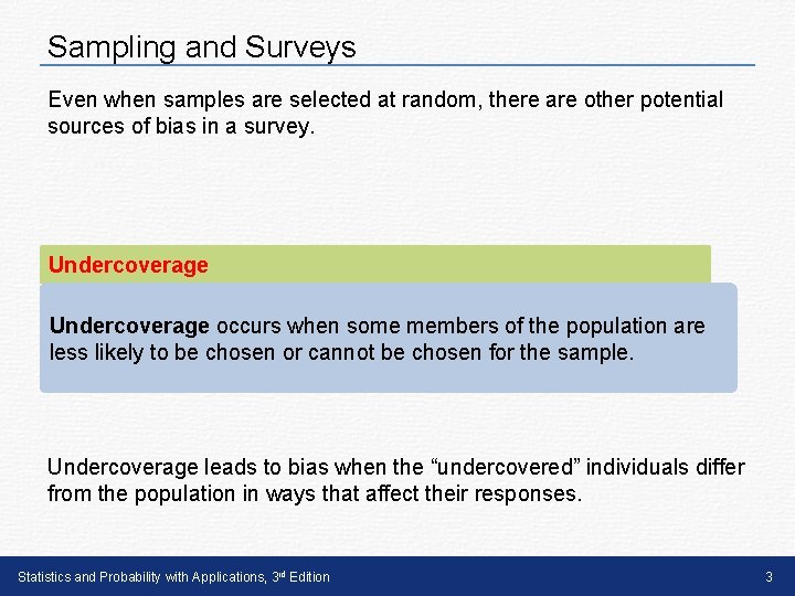 Sampling and Surveys Even when samples are selected at random, there are other potential