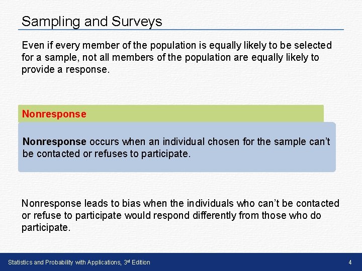 Sampling and Surveys Even if every member of the population is equally likely to