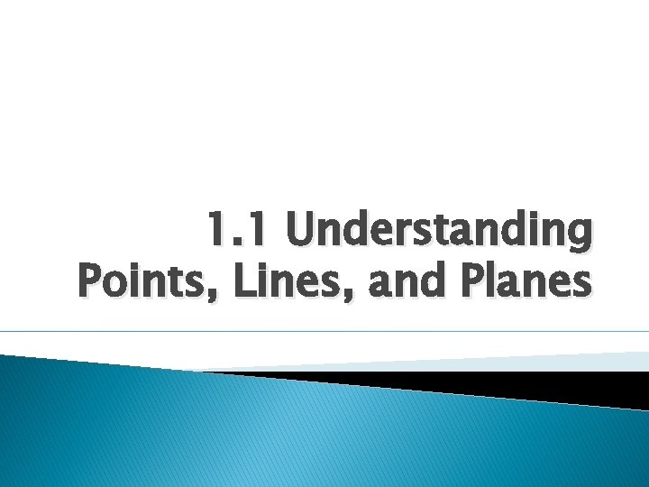 1. 1 Understanding Points, Lines, and Planes 