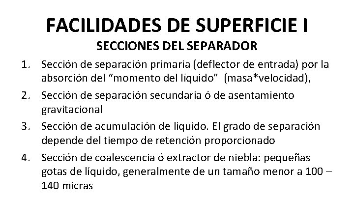 FACILIDADES DE SUPERFICIE I SECCIONES DEL SEPARADOR 1. Sección de separación primaria (deflector de