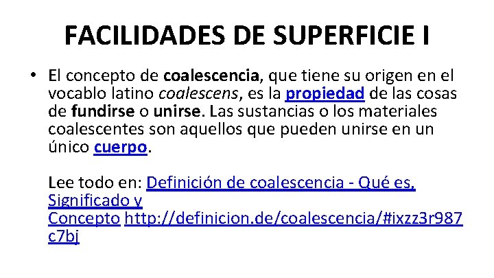 FACILIDADES DE SUPERFICIE I • El concepto de coalescencia, que tiene su origen en