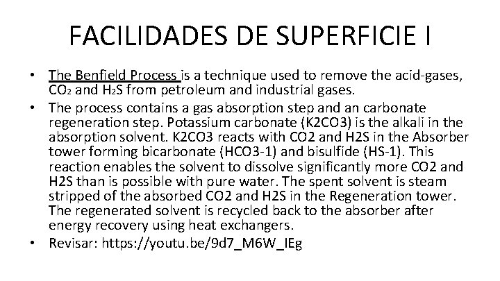 FACILIDADES DE SUPERFICIE I • The Benfield Process is a technique used to remove