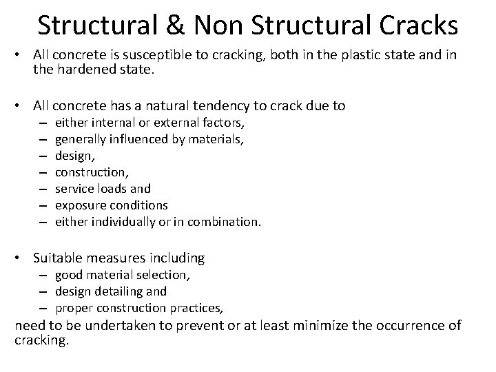 Structural & Non Structural Cracks • All concrete is susceptible to cracking, both in