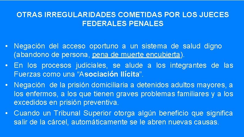 OTRAS IRREGULARIDADES COMETIDAS POR LOS JUECES FEDERALES PENALES • Negación del acceso oportuno a