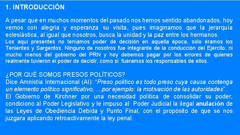 1. INTRODUCCIÓN A pesar que en muchos momentos del pasado nos hemos sentido abandonados,