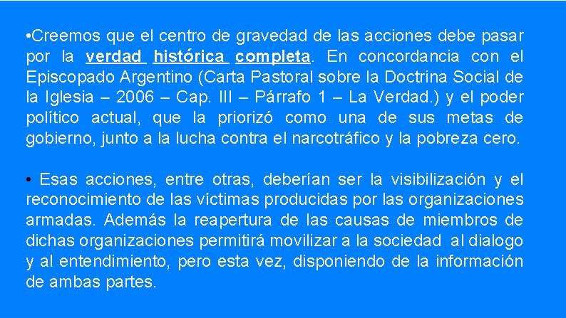  • Creemos que el centro de gravedad de las acciones debe pasar por