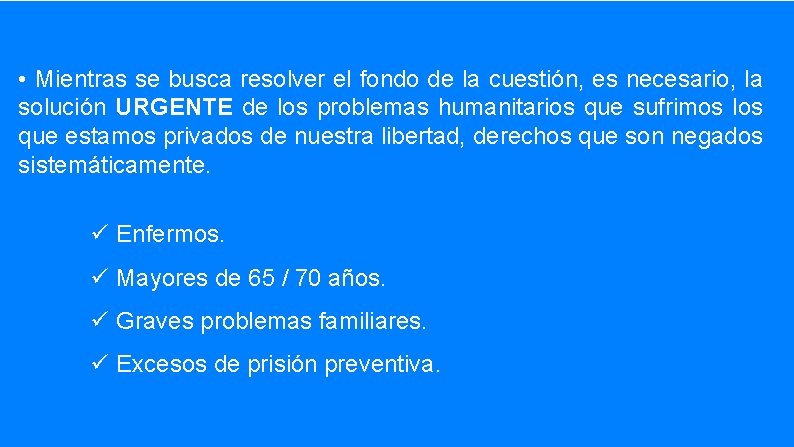  • Mientras se busca resolver el fondo de la cuestión, es necesario, la