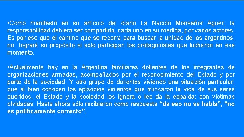  • Como manifestó en su artículo del diario La Nación Monseñor Aguer, la