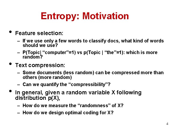 Entropy: Motivation • • • Feature selection: – If we use only a few