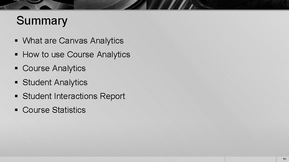 Summary § What are Canvas Analytics § How to use Course Analytics § Student