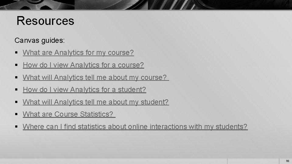 Resources Canvas guides: § What are Analytics for my course? § How do I