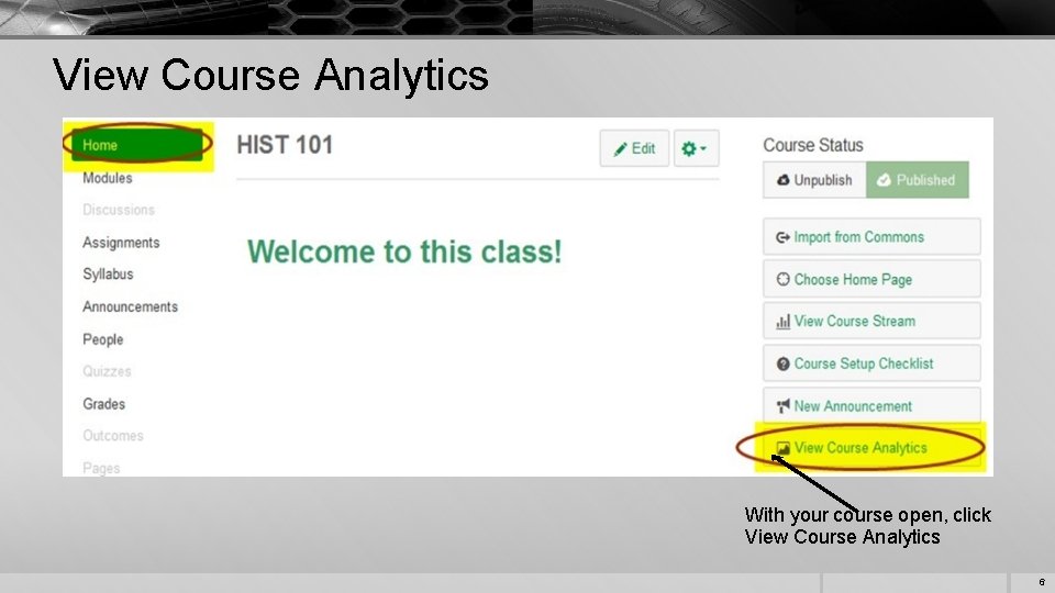 View Course Analytics With your course open, click View Course Analytics 6 