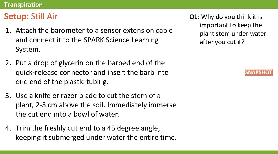 Transpiration Setup: Still Air 1. Attach the barometer to a sensor extension cable and