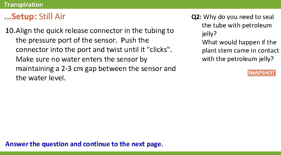Transpiration . . . Setup: Still Air 10. Align the quick release connector in
