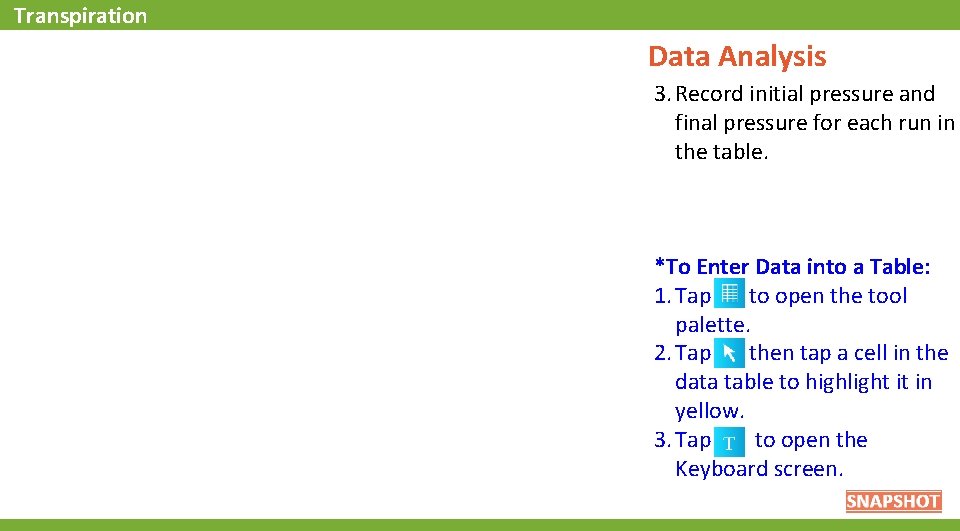 Transpiration Data Analysis 3. Record initial pressure and final pressure for each run in