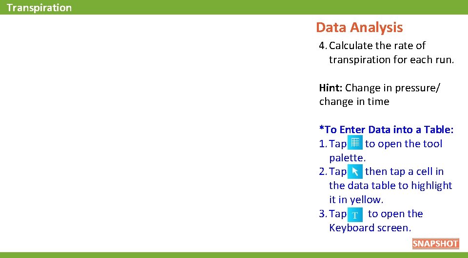 Transpiration Data Analysis 4. Calculate the rate of transpiration for each run. Hint: Change