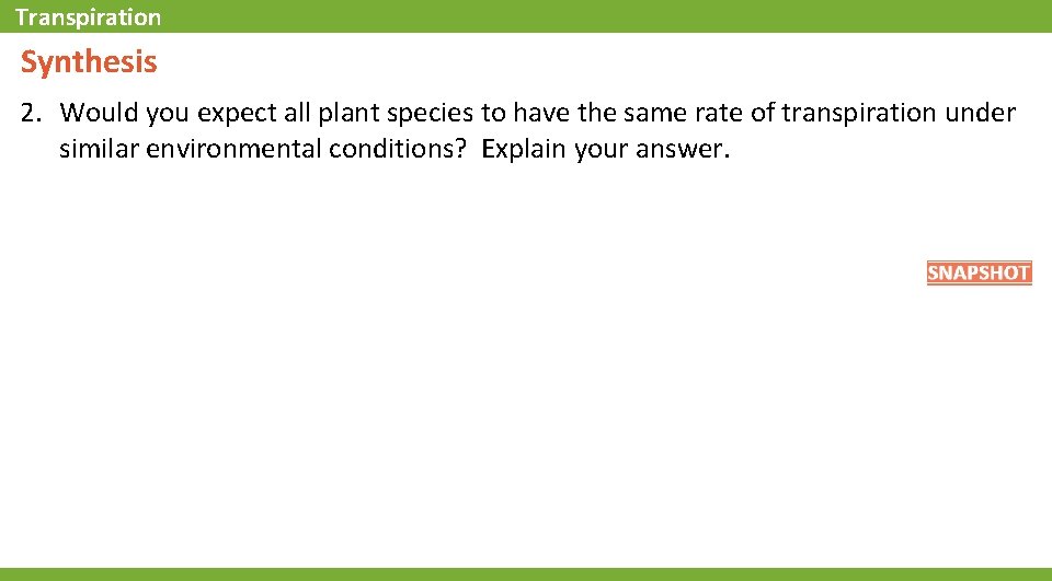 Transpiration Synthesis 2. Would you expect all plant species to have the same rate