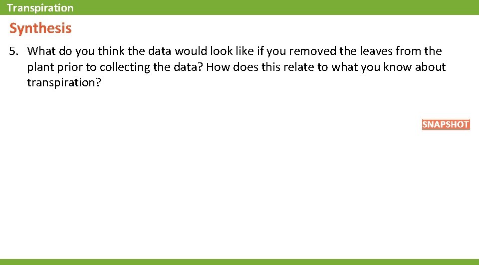 Transpiration Synthesis 5. What do you think the data would look like if you