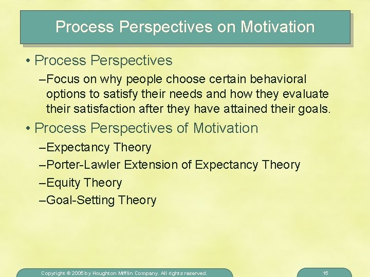 Process Perspectives on Motivation • Process Perspectives – Focus on why people choose certain
