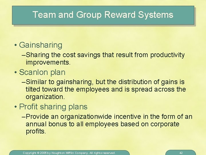 Team and Group Reward Systems • Gainsharing – Sharing the cost savings that result