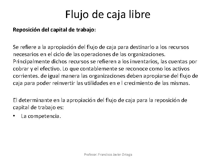 Flujo de caja libre Reposición del capital de trabajo: Se refiere a la apropiación