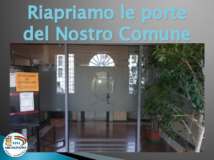 Riapriamo le porte del Nostro Comune 