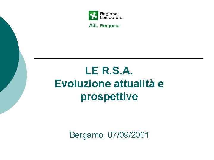LE R. S. A. Evoluzione attualità e prospettive Bergamo, 07/09/2001 