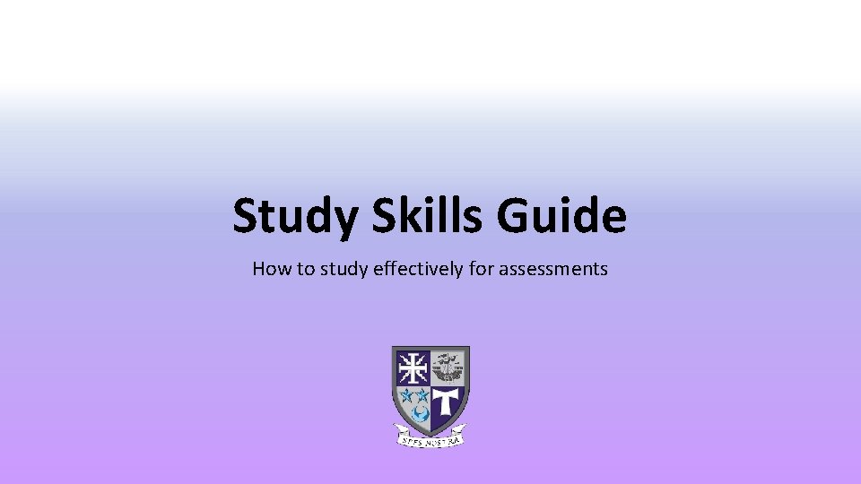 Study Skills Guide How to study effectively for assessments 