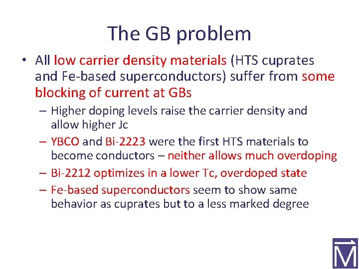 The GB problem • All low carrier density materials (HTS cuprates and Fe-based superconductors)