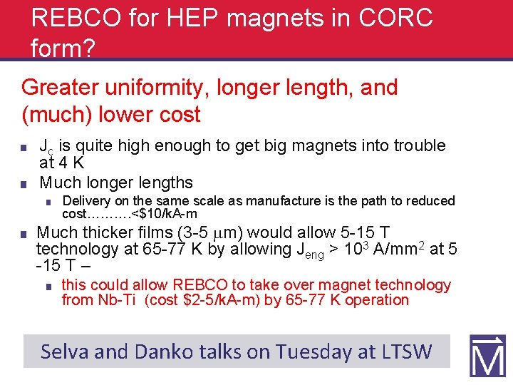 REBCO for HEP magnets in CORC form? Greater uniformity, longer length, and (much) lower