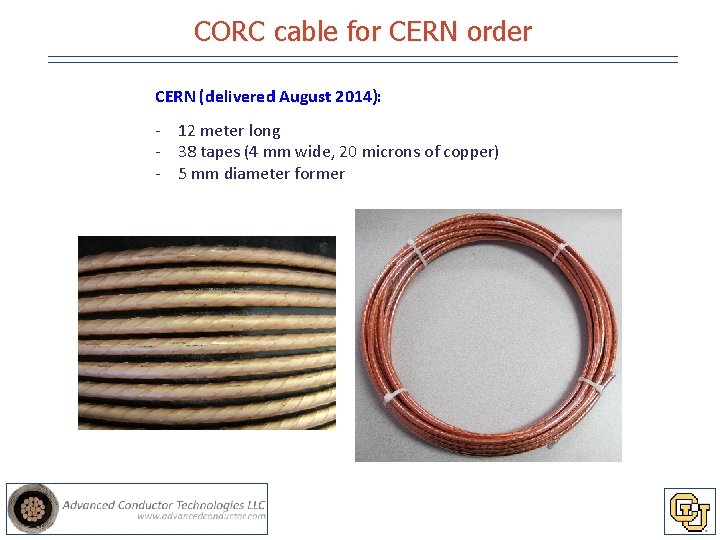 CORC cable for CERN order CERN (delivered August 2014): - 12 meter long -