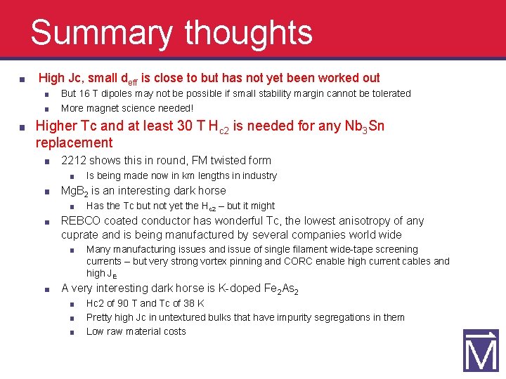 Summary thoughts High Jc, small deff is close to but has not yet been
