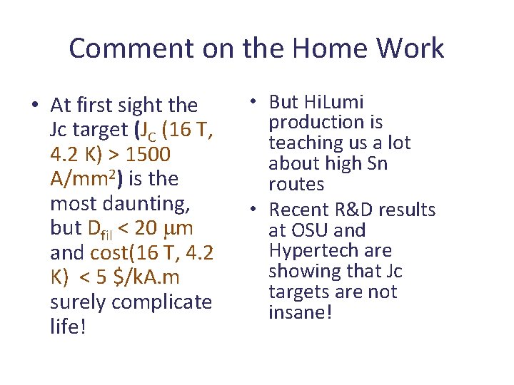 Comment on the Home Work • At first sight the Jc target (JC (16
