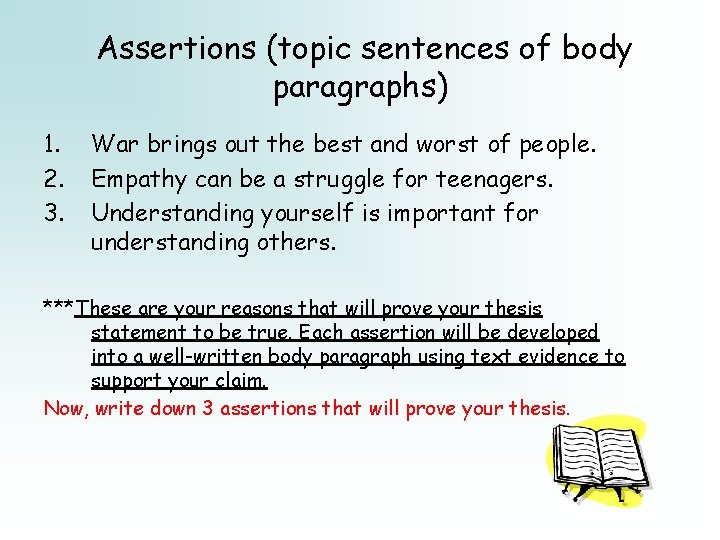 Assertions (topic sentences of body paragraphs) 1. 2. 3. War brings out the best Assertions (topic sentences of body paragraphs) 1. 2. 3. War brings out the best