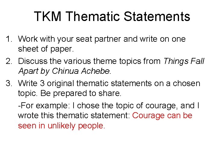 TKM Thematic Statements 1. Work with your seat partner and write on one sheet TKM Thematic Statements 1. Work with your seat partner and write on one sheet
