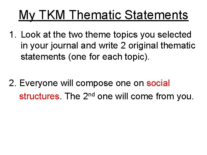 My TKM Thematic Statements 1. Look at the two theme topics you selected in My TKM Thematic Statements 1. Look at the two theme topics you selected in