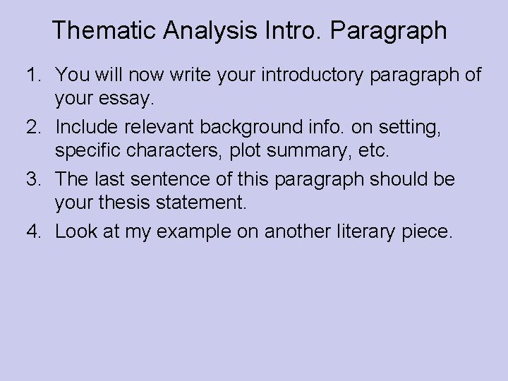 Thematic Analysis Intro. Paragraph 1. You will now write your introductory paragraph of your Thematic Analysis Intro. Paragraph 1. You will now write your introductory paragraph of your