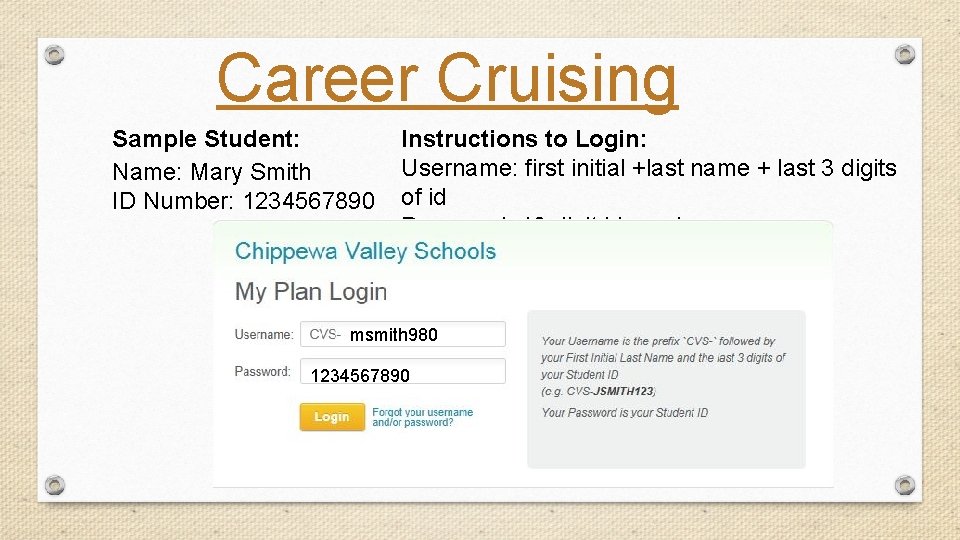 Career Cruising Sample Student: Name: Mary Smith ID Number: 1234567890 Instructions to Login: Username: