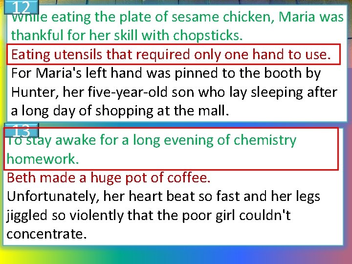 12 While eating the plate of sesame chicken, Maria was thankful for her skill