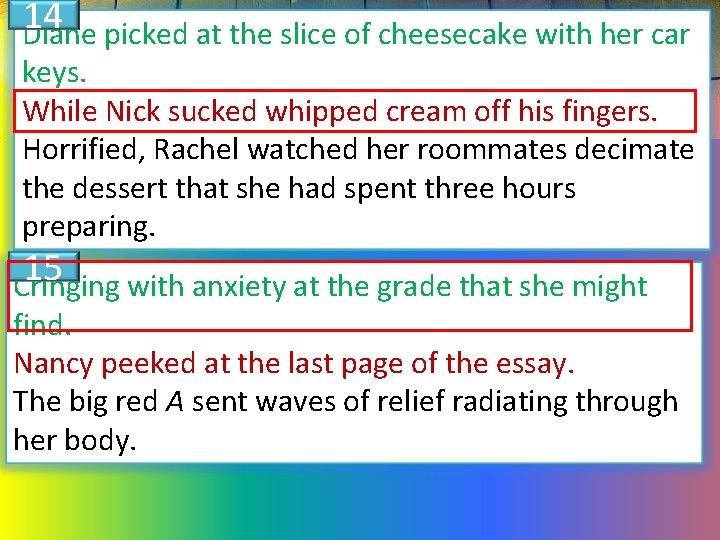 14 Diane picked at the slice of cheesecake with her car keys. While Nick