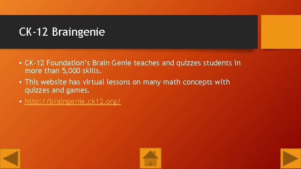 CK-12 Braingenie • CK-12 Foundation’s Brain Genie teaches and quizzes students in more than