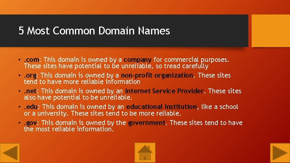 5 Most Common Domain Names • . com: This domain is owned by a