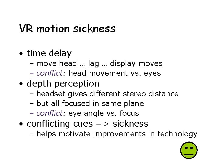 VR motion sickness • time delay – move head … lag … display moves