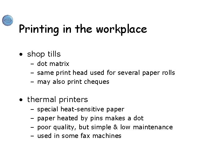 Printing in the workplace • shop tills – dot matrix – same print head