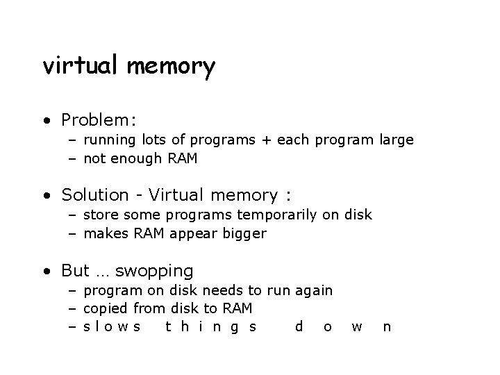 virtual memory • Problem: – running lots of programs + each program large –