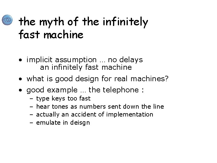 the myth of the infinitely fast machine • implicit assumption … no delays an