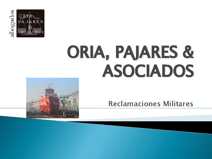 ORIA, PAJARES & ASOCIADOS Reclamaciones Militares 